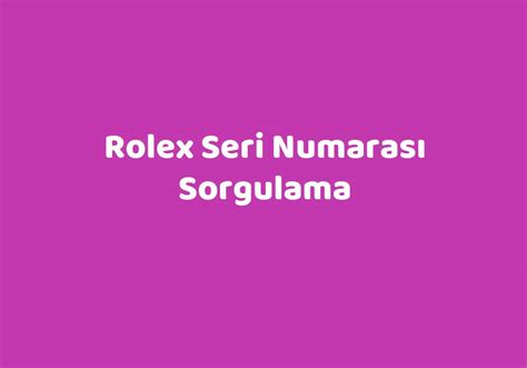 rolex sertifika sorgulama|rolex sertifi.